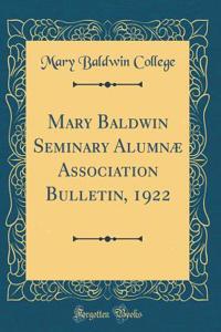 Mary Baldwin Seminary Alumnæ Association Bulletin, 1922 (Classic Reprint)