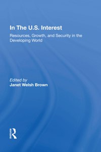 In The U.S. Interest: Resources, Growth, and Security in the Developing World