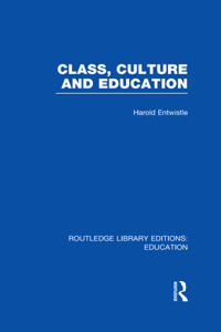 Class, Culture and Education (RLE Edu L)