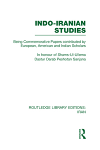 Indo-Iranian Studies (RLE Iran B)