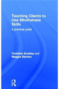 Teaching Clients to Use Mindfulness Skills