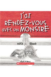 J'Ai Rendez-Vous Avec Un Monstre