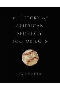 History of American Sports in 100 Objects