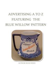 Advertising A To Z Featuring The Blue Willow Pattern