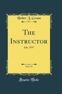The Instructor, Vol. 72: July, 1937 (Classic Reprint)