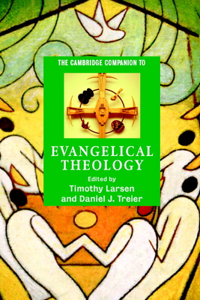 Cambridge Companion to Evangelical Theology