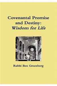 Covenantal Promise and Destiny: Wisdom for Life