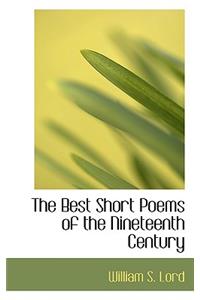 The Best Short Poems of the Nineteenth Century