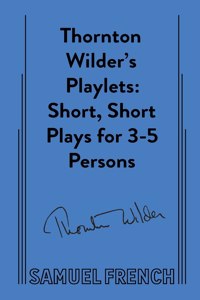 Thornton Wilder's Playlets