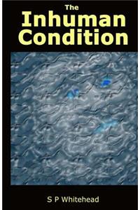 The Inhuman Condition