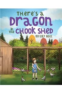 There's a Dragon in the Chook Shed
