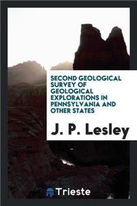 Second Geological Survey of Geological Explorations in Pennsylvania and Other States
