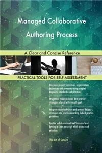 Managed Collaborative Authoring Process A Clear and Concise Reference