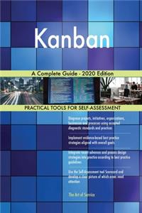 Kanban A Complete Guide - 2020 Edition