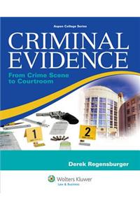 Criminal Evidence: From Crime Scene to Courtroom