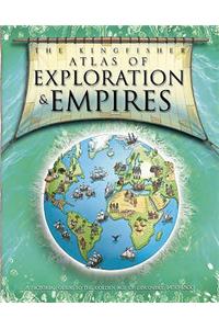 Kingfisher Atlas of Exploration and Empires