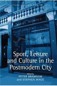 Sport, Leisure and Culture in the Postmodern City