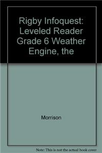 Rigby Infoquest: Leveled Reader Grade 6 Weather Engine, the