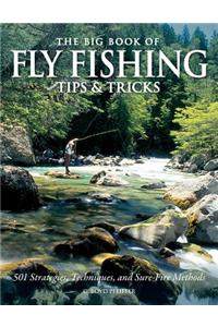 The Big Book of Fly Fishing Tips & Tricks