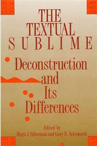 Textual Sublime: Deconstruction and Its Differences