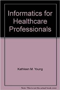 Informatics for Healthcare Professionals