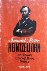 Samuel Peter Heintzelman and the Sonora Exploring and Mining Company