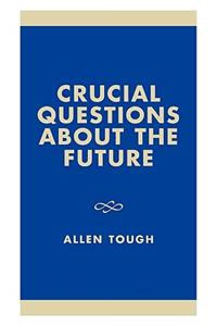 Crucial Questions About the Future