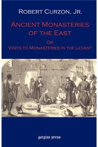 Ancient Monasteries of the East, Or The Monasteries of the Levant