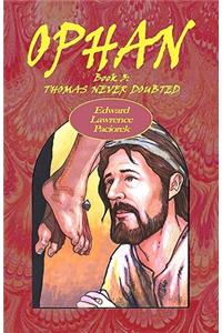 Ophan, Thomas Never Doubted