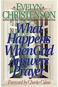 What Happens When God Answers Prayer