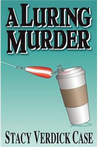 A Luring Murder