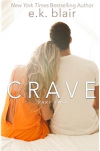 Crave, Part Two