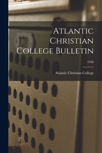Atlantic Christian College Bulletin; 1936