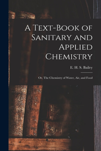 Text-book of Sanitary and Applied Chemistry
