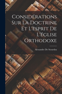 Considérations Sur La Doctrine Et L'esprit De L'église Orthodoxe