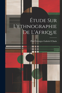 Étude sur L'ethnographie de L'Afrique