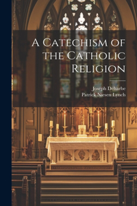 Catechism of the Catholic Religion