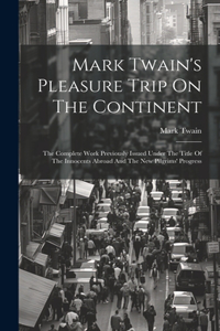 Mark Twain's Pleasure Trip On The Continent