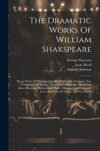 The Dramatic Works Of William Shakspeare