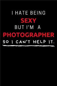 I Hate Being Sexy But I'm A Photographer So I Can't Help It