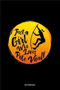 Just A Girl Who Loves Pole Vault Notebook
