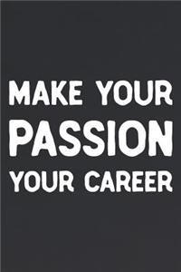 Make Your Passion Your Career