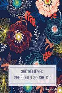 She Believed She Could So She Did Notebook