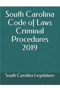 South Carolina Code of Laws Criminal Procedures 2019