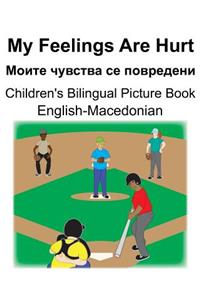 English-Macedonian My Feelings Are Hurt/Моите чувства се повредени Children's Bilingual Picture Book