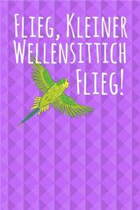 Flieg kleiner Wellensittich flieg!