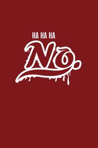 Ha Ha Ha No
