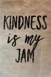 Kindness Is My Jam