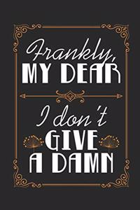 Frankly, My Dear I Don't Give A Damn