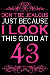 I Look This Good At 43